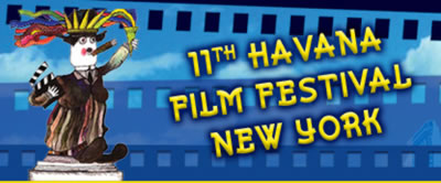 11th Annual Havana Film Festival New York || April 16th - 23rd, 2010